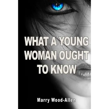 What a Young Woman Ought to Know