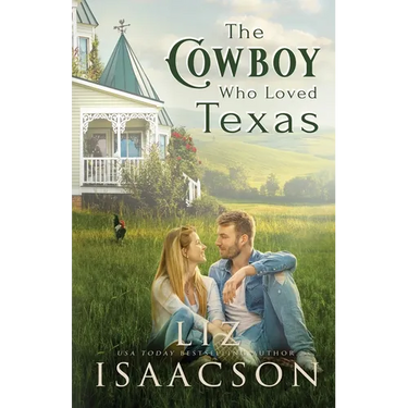 The Cowboy Who Loved Texas: Enemies to Lovers Romance & Small Town Saga