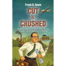 Cut & Crushed: The Old School Agricultural Engineer's Guide to Surviving the Tropics - and still making it home for Christmas