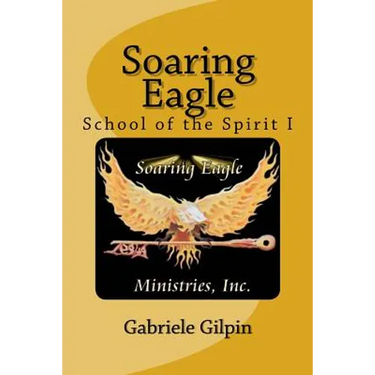 Soaring Eagle School Of The Spirit I: Leadership Training and Equipping