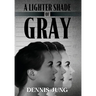 A Lighter Shade of Gray