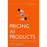 Pricing AI Products