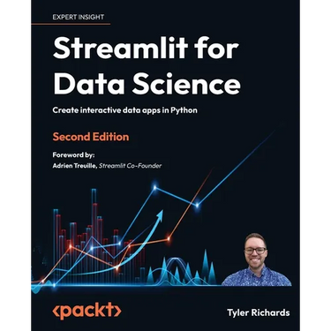 Streamlit for Data Science - Second Edition: Create interactive data apps in Python