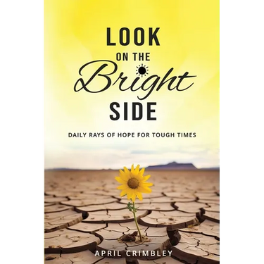 Look on the Bright Side: Daily Rays of Hope for Tough Times
