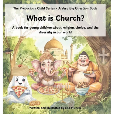 What Is Church?: A book for young children about religion, choice, and the diversity in our world