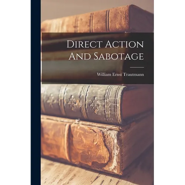 Direct Action And Sabotage