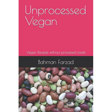 Unprocessed Vegan: Vegan Recipes without processed foods