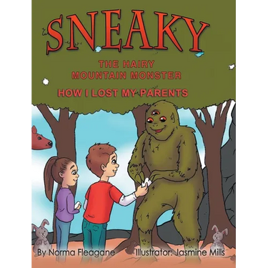 Sneaky the Hairy Mountain Monster: How I Lost My Parents