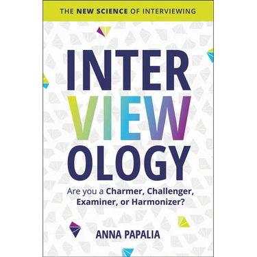 Interviewology: The New Science of Interviewing