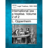 International law: a treatise. Volume 2 of 2
