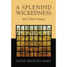 A Splendid Wickedness and Other Essays