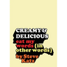 Creamy and Delicious: Eat My Words (In Other Words)