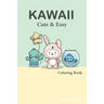 Cute and Easy Kawaii Colouring Book: easy kawaii colouring book fun