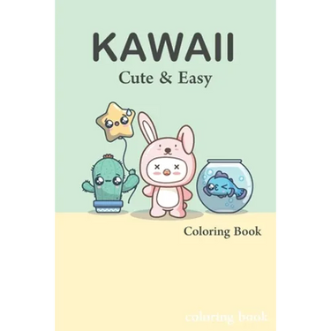 Cute and Easy Kawaii Colouring Book: easy kawaii colouring book fun