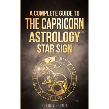 Capricorn: A Complete Guide To The Capricorn Astrology Star Sign