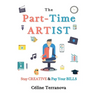 The Part-Time Artist: Stay Creative & Pay Your Bills