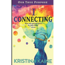I Connecting - Our True Purpose
