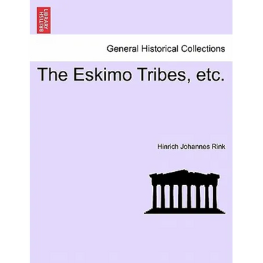 The Eskimo Tribes, Etc.