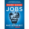 More Good Jobs: An Entrepreneur's Action Plan to Create Change in Your Community