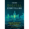 The New Digital Storytelling: Creating Narratives with New Media--Revised and Updated Edition