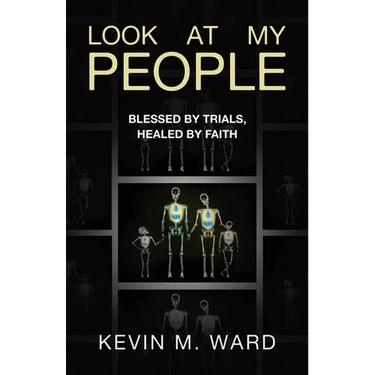 Look At My People: Blessed by trials, healed by faith