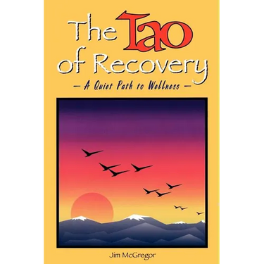 The Tao of Recovery: A Quiet Path to Wellness