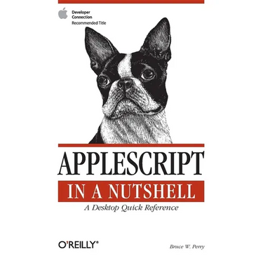 AppleScript in a Nutshell: A Desktop Quick Reference
