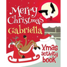 Merry Christmas Gabriella - Xmas Activity Book: (Personalized Children's Activity Book)