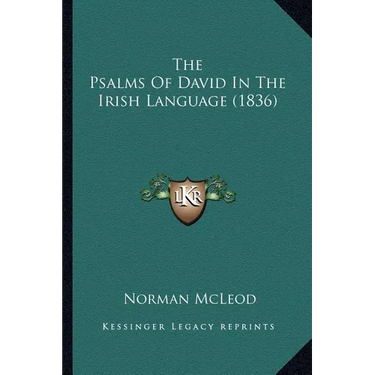 The Psalms Of David In The Irish Language (1836)