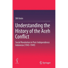 Understanding the History of the Aceh Conflict: Social Revolution in Post-Independence Indonesia (1945-1949)