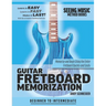Guitar Fretboard Memorization: Memorize and Begin Using the Entire Fretboard Quickly and Easily