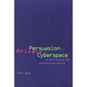 Persuasion and Privacy in Cyberspace: The Online Protests Over Lotus Marketplace and the Clipper Chip
