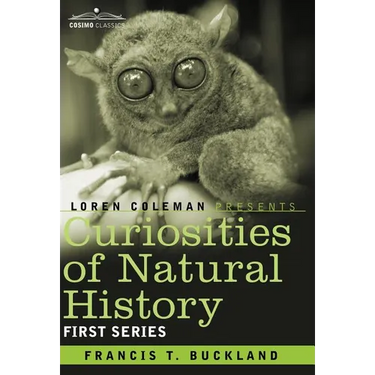 Curiosities of Natural History, in Four Volumes: First Series