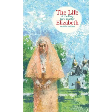 The Life of the Holy New-martyr Elizabeth