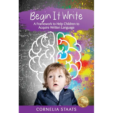 Begin It Write: A Framework to Help Children to Acquire Written Language
