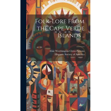 Folk-lore From the Cape Verde Islands ..; v.2
