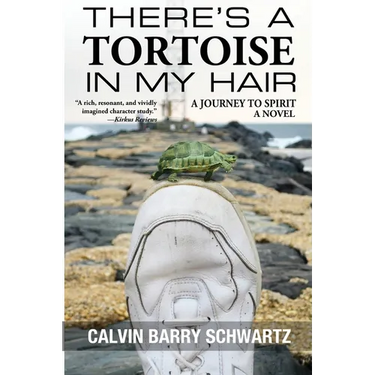There's a Tortoise in My Hair: A Journey to Spirit, a Novel