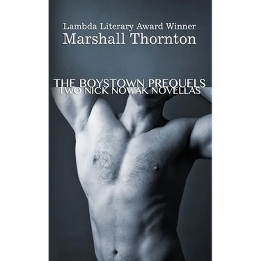 The Boystown Prequels: Two Nick Nowak Novellas
