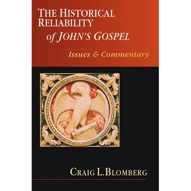The Historical Reliability of John's Gospel: Issues & Commentary