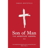 Son of Man: The Apostles' Gospel