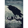 Let There Be Dark