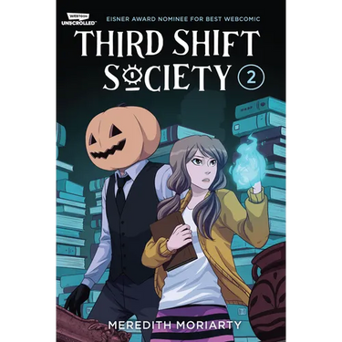 Third Shift Society Volume Two: A Webtoon Unscrolled Graphic Novel