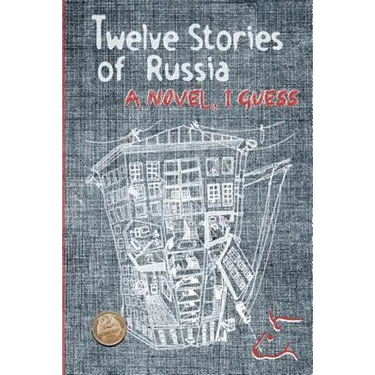 Twelve Stories of Russia: A novel, I guess