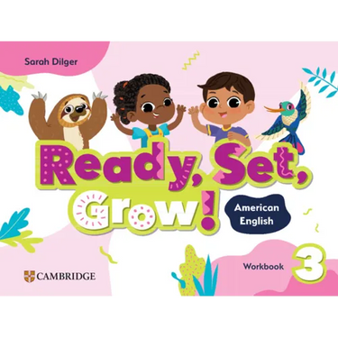 Ready, Set, Grow! Level 3 Workbook American English