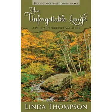 Her Unforgettable Laugh: A Pride and Prejudice Variation