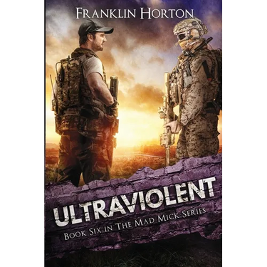 Ultraviolent: Book Six of the Mad Mick Series