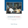 Patrons of Women: Literacy Projects and Gender Development in Rural Nepal