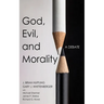 God, Evil, and Morality: A Debate