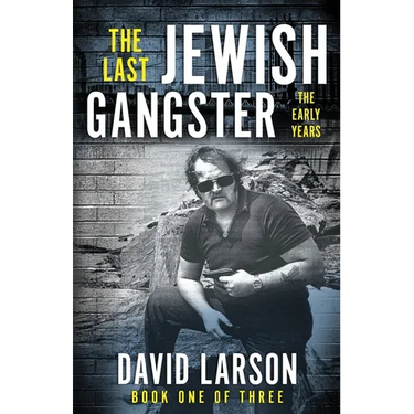 The Last Jewish Gangster: The Early Years