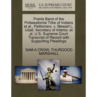 Prairie Band of the Pottawatomie Tribe of Indians et al., Petitioners, V. Stewart L. Udall, Secretary of Interior, et al. U.S. Supreme Court Transcrip
